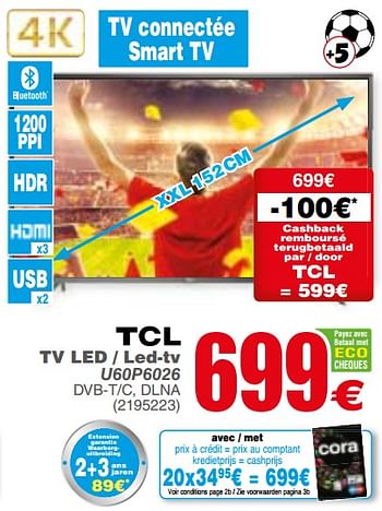 Promotions Tcl tv led-led-tv u60p6026 - TCL - Valide de 29/05/2018 à 11/06/2018 chez Cora