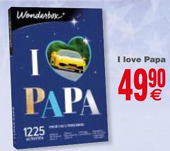 Promotions I love papa - Wonderbox - Valide de 29/05/2018 à 11/06/2018 chez Cora