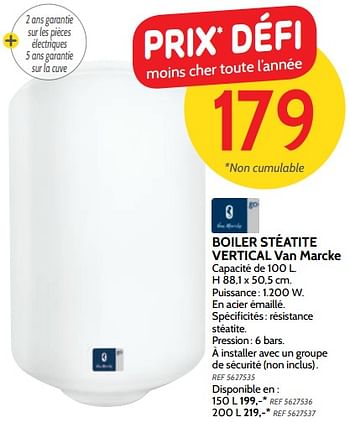 Promotions Boiler stéatite vertical van marcke - Van Marcke - Valide de 30/05/2018 à 25/06/2018 chez BricoPlanit