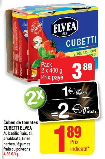 Promotions Cubes de tomates cubetti elvea - Elvea - Valide de 30/05/2018 à 05/06/2018 chez Smatch
