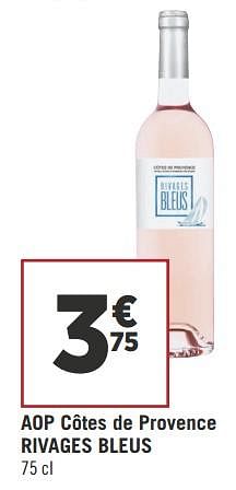 Promotions Aop côtes de provence rivages bleus - Vins rosé - Valide de 22/05/2018 à 03/06/2018 chez Géant Casino