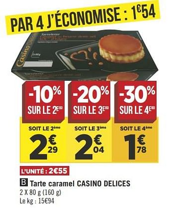 Promotions Tarte caramel casino delices - Produit Maison - Géant Casino - Valide de 22/05/2018 à 03/06/2018 chez Géant Casino