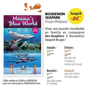 Promoties Boudewijn seapark bruges (belgique) - Huismerk - Auchan - Geldig van 23/05/2018 tot 15/07/2018 bij Auchan