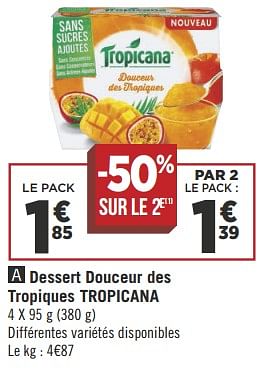 Promotions Dessert douceur des tropiques tropicana - Tropicana - Valide de 22/05/2018 à 03/06/2018 chez Géant Casino
