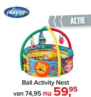 Promotions Ball activity nest - Playgro - Valide de 28/05/2018 à 30/06/2018 chez Baby-Dump
