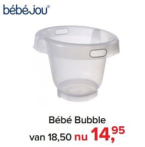 Promoties Bébé bubble - Bebe-jou - Geldig van 28/05/2018 tot 30/06/2018 bij Baby-Dump