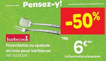 Promotions Fourchette ou spatule en inox pour barbecue - Barbecook - Valide de 30/05/2018 à 25/06/2018 chez Carrefour
