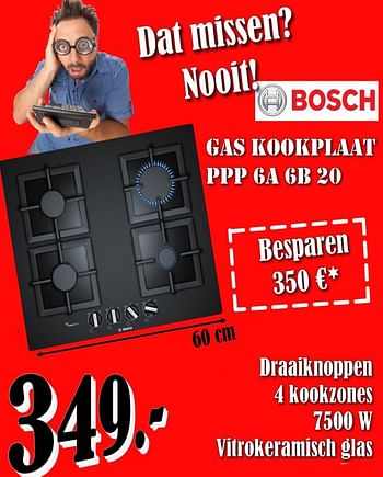 Promoties Bosch gas kookplaat ppp 6a 6b 20 - Bosch - Geldig van 01/06/2018 tot 29/06/2018 bij Electro Zschau