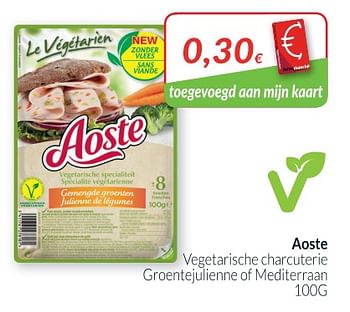Promoties Aoste vegetarische charcuterie groentejulienne of mediterraan - Aoste - Geldig van 01/06/2018 tot 30/06/2018 bij Intermarche