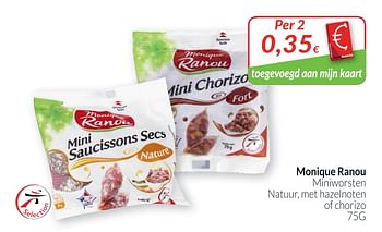 Promoties Monique ranou miniworsten natuur, met hazelnoten of chorizo - Monique ranou - Geldig van 01/06/2018 tot 30/06/2018 bij Intermarche