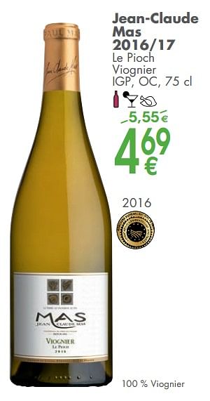 Promotions Jean-claude mas 2016-17 le pioch viognier - Vins blancs - Valide de 05/06/2018 à 02/07/2018 chez Cora