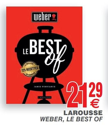 Promotions Larousse weber, le best of - Weber - Valide de 05/06/2018 à 18/06/2018 chez Cora