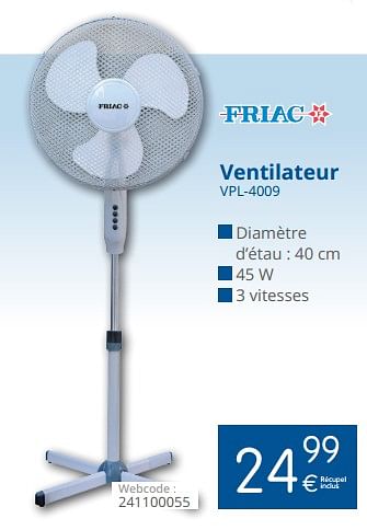 Promotions Friac ventilateur vpl-4009 - Friac - Valide de 01/06/2018 à 30/06/2018 chez Eldi