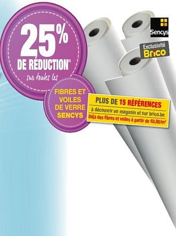 Promotions 25% de réduction sur toutes les fibres et voiles de verre sencys - Sencys - Valide de 13/06/2018 à 25/06/2018 chez Brico