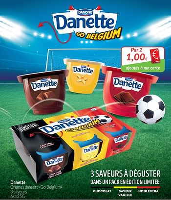 Promotions Danette crèmes dessert <<go belgiurn>> - Danone - Valide de 01/06/2018 à 30/06/2018 chez Intermarche