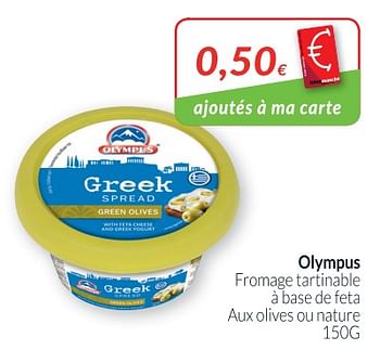 Promotions Olympus fromage tarti nable à base de feta aux olives ou nature - Olympus - Valide de 01/06/2018 à 30/06/2018 chez Intermarche