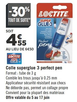 Promotions Colle superglue 3 perfect pen - Loctite - Valide de 05/06/2018 à 01/07/2018 chez Géant Casino
