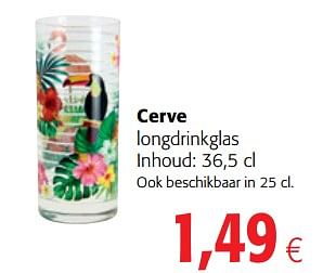 Promoties Cerve longdrinkglas - Cerve - Geldig van 06/06/2018 tot 19/06/2018 bij Colruyt