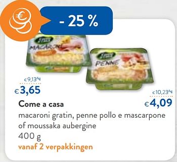 Promoties Come a casa macaroni gratin, penne pollo e mascarpone of moussaka aubergine - Come a Casa - Geldig van 06/06/2018 tot 19/06/2018 bij OKay
