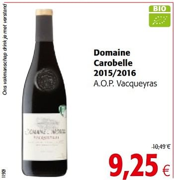 Promoties Domaine carobelle 2015-2016 a.o.p. vacqueyras - Rode wijnen - Geldig van 06/06/2018 tot 19/06/2018 bij Colruyt