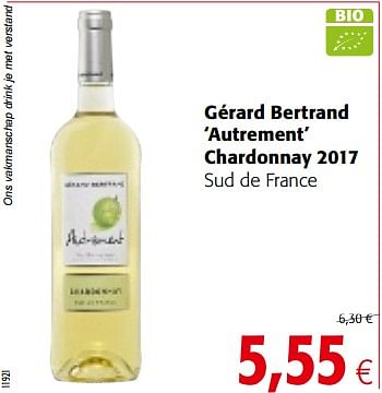 Promoties Gérard bertrand `autrement` chardonnay 2017 sud de france - Witte wijnen - Geldig van 06/06/2018 tot 19/06/2018 bij Colruyt