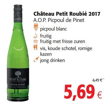Promoties Château petit roubié 2017 a.o.p. picpoul de pinet - Witte wijnen - Geldig van 06/06/2018 tot 19/06/2018 bij Colruyt