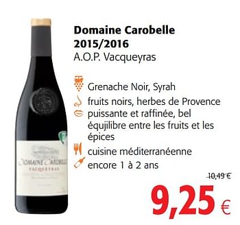 Promotions Domaine carobelle 2015-2016 a.o.p. vacqueyras - Vins rouges - Valide de 06/06/2018 à 19/06/2018 chez Colruyt