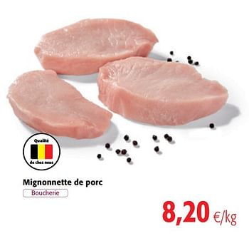 Promotions Mignonnette de porc - Produit maison - Colruyt - Valide de 06/06/2018 à 19/06/2018 chez Colruyt