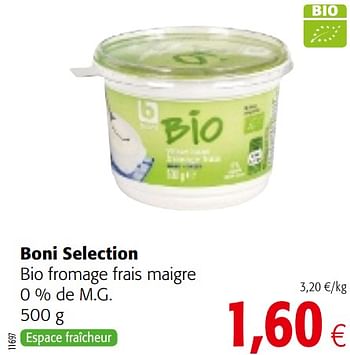 Promotions Boni selection bio fromage frais maigre 0 % de m.g. - Boni - Valide de 06/06/2018 à 19/06/2018 chez Colruyt