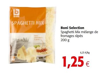 Promoties Boni selection spaghetti mix mélange de fromages râpés - Boni - Geldig van 06/06/2018 tot 19/06/2018 bij Colruyt