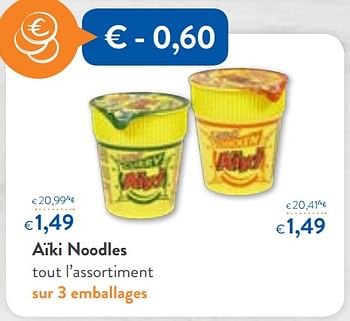 Promotions Aïki noodles tout l`assortiment - Aiki - Valide de 06/06/2018 à 19/06/2018 chez OKay