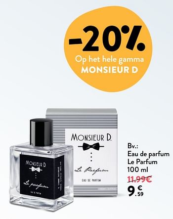 Promoties Eau de parfum le parfum - Monsieur D. - Geldig van 06/06/2018 tot 19/06/2018 bij DI
