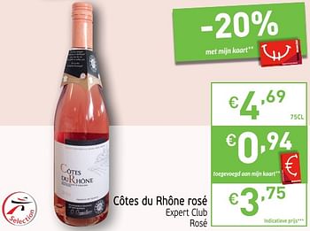 Promoties Côtes du rhône rosé expert club rosé - Rosé wijnen - Geldig van 12/06/2018 tot 17/06/2018 bij Intermarche