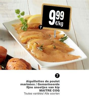 Promotions Aiguillettes de poulet marinées - gemarineerde fijne sneetjes van kip maitre coq - Produit maison - Cora - Valide de 12/06/2018 à 18/06/2018 chez Cora