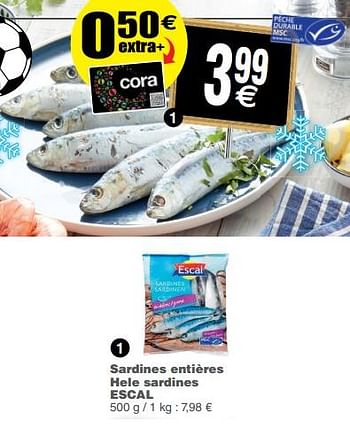 Promotions Sardines entières hele sardines escal - Escal - Valide de 12/06/2018 à 18/06/2018 chez Cora