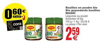 Promotions Bouillon en poudre bio bio gepoederde bouillon maggi - MAGGI - Valide de 12/06/2018 à 18/06/2018 chez Cora