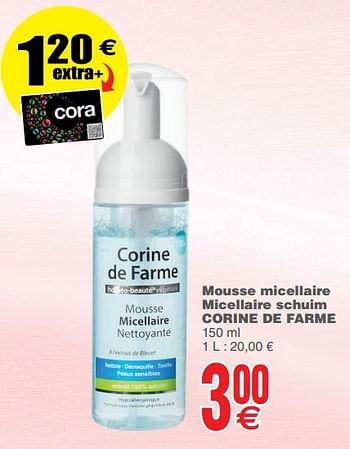 Promoties Mousse micellaire micellaire schuim corine de farme - Corine de farme - Geldig van 12/06/2018 tot 18/06/2018 bij Cora