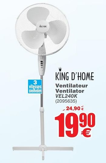 Promotions King d`home ventilateur ventilator vel240k - King d'Home - Valide de 12/06/2018 à 25/06/2018 chez Cora