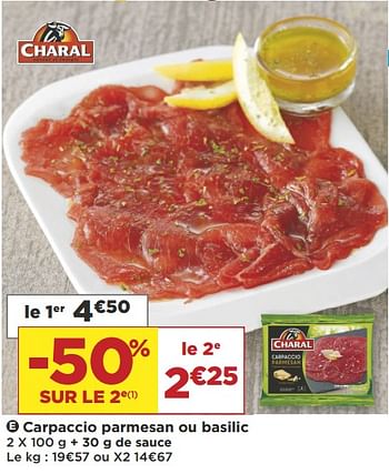 Promoties Carpaccio parmesan ou basilic charal - Charal - Geldig van 12/06/2018 tot 24/06/2018 bij Super Casino