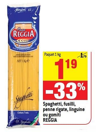 Promotions Spaghetti, fusilli, penne rigate, linguine ou gomiti reggia - Reggia - Valide de 13/06/2018 à 19/06/2018 chez Match