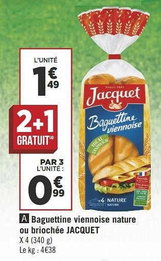 Promotions Baguettine viennoise nature ou briochée jacquet - Jacquet - Valide de 12/06/2018 à 24/06/2018 chez Géant Casino