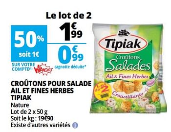 Promoties Croûtons pour salade ail et fines herbes tipiak - Tipiak - Geldig van 13/06/2018 tot 19/06/2018 bij Auchan