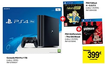 Promotions Console ps4 pro 1 tb+ps4 fallout 4 - g.o.t.y +ps4 wolfenstein - the old blood - Sony - Valide de 13/06/2018 à 25/06/2018 chez Carrefour