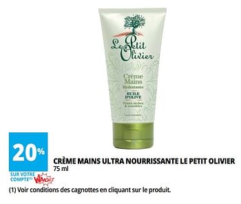 Promoties Crème mains ultra nourrissante le petit olivier - Le Petit Olivier - Geldig van 13/06/2018 tot 26/06/2018 bij Auchan