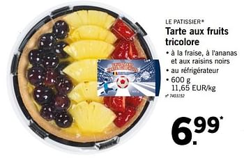 Promoties Tarte aux fruits tricolore - Le Patissier - Geldig van 18/06/2018 tot 23/06/2018 bij Lidl