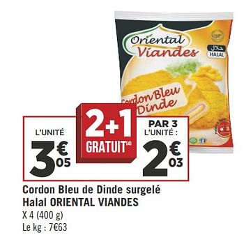 Promotions Cordon bleu de dinde surgelé halal oriental viandes - Oriental Viandes - Valide de 12/06/2018 à 24/06/2018 chez Géant Casino