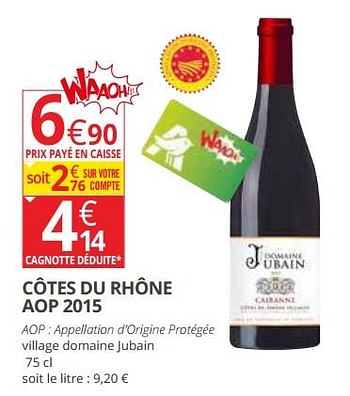 Promoties Côtes du rhône aop 2015 - Rode wijnen - Geldig van 13/06/2018 tot 24/06/2018 bij Auchan