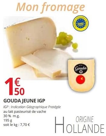 Promotions Gouda jeune igp - Produit Maison - Auchan Ronq - Valide de 13/06/2018 à 24/06/2018 chez Auchan Ronq