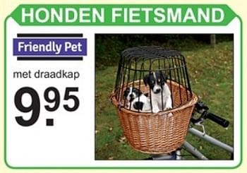 Promoties Honden fietsmand - Friendly pet - Geldig van 18/06/2018 tot 07/07/2018 bij Van Cranenbroek