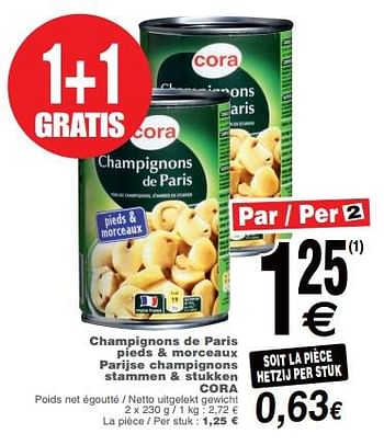 Promoties Champignons de paris pieds + morceaux parijse champignons stammen + stukken cora - Huismerk - Cora - Geldig van 19/06/2018 tot 25/06/2018 bij Cora